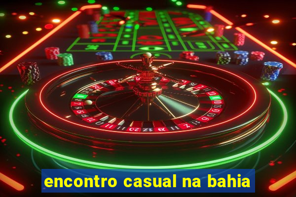 encontro casual na bahia