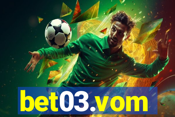 bet03.vom