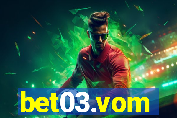 bet03.vom