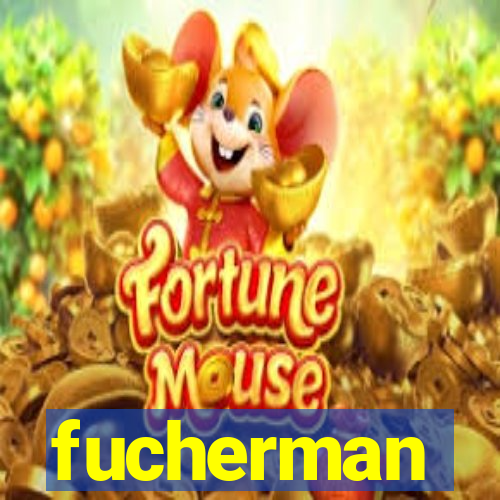 fucherman