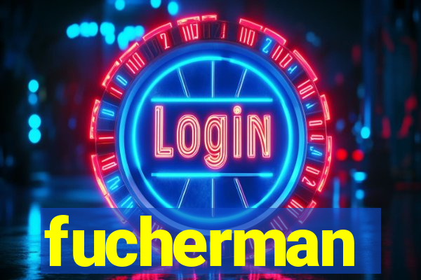 fucherman