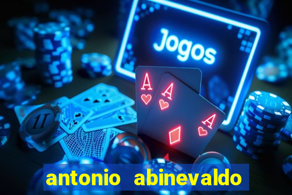 antonio abinevaldo dos santos tigre