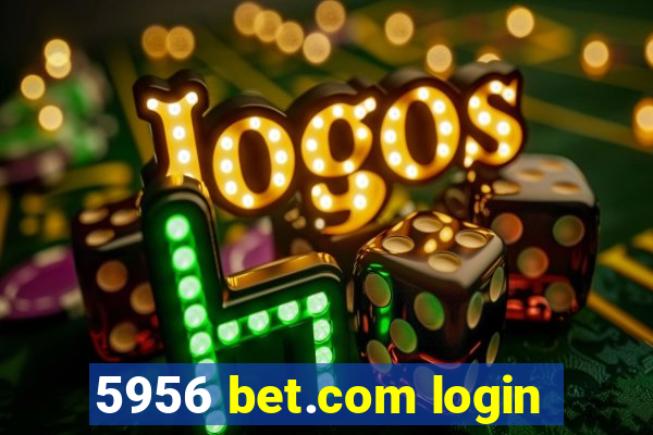 5956 bet.com login