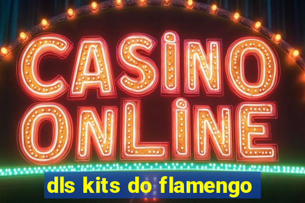 dls kits do flamengo