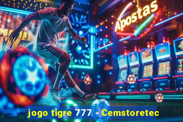 jogo tigre 777 - Cemstoretec
