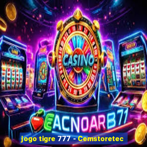 jogo tigre 777 - Cemstoretec