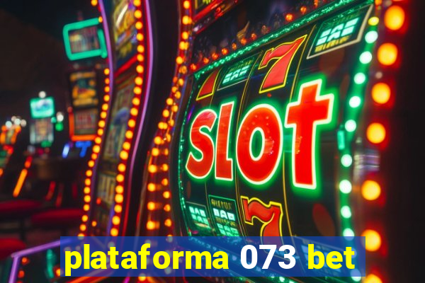 plataforma 073 bet