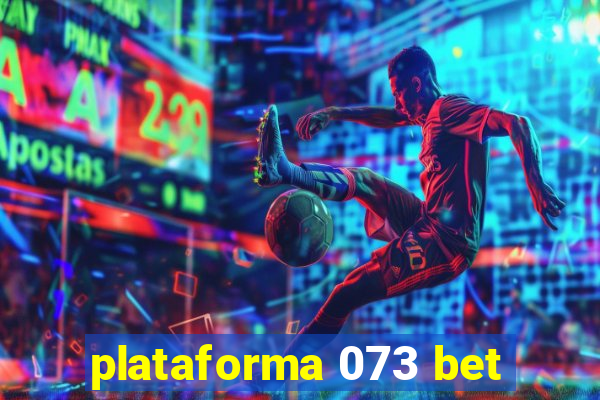 plataforma 073 bet