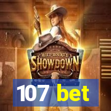 107 bet