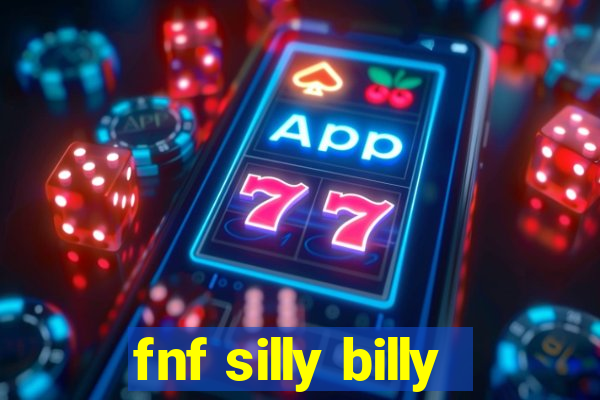 fnf silly billy