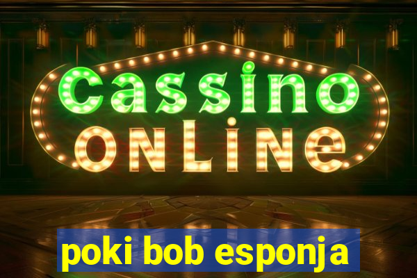 poki bob esponja