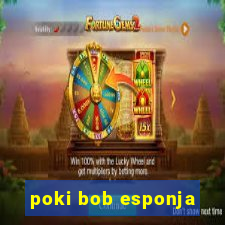 poki bob esponja