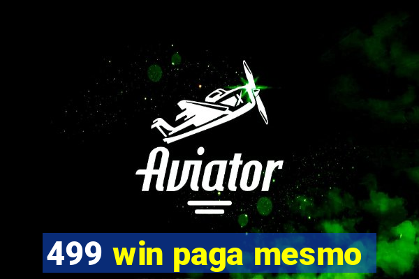 499 win paga mesmo