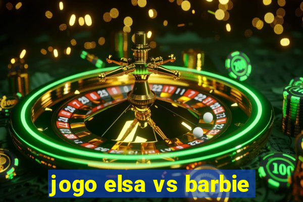 jogo elsa vs barbie