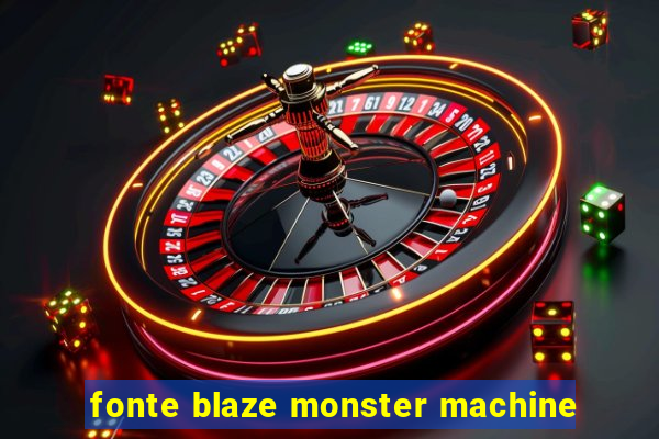 fonte blaze monster machine