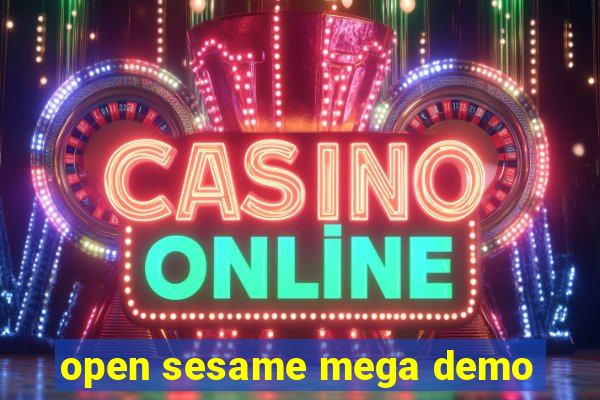 open sesame mega demo
