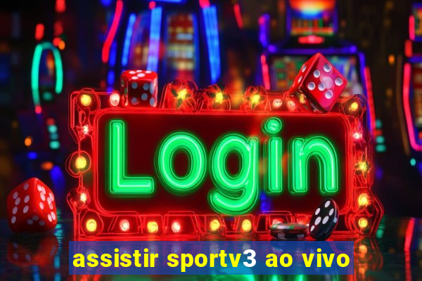 assistir sportv3 ao vivo