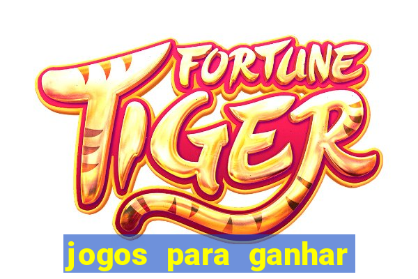 jogos para ganhar dinheiro sem pagar nada