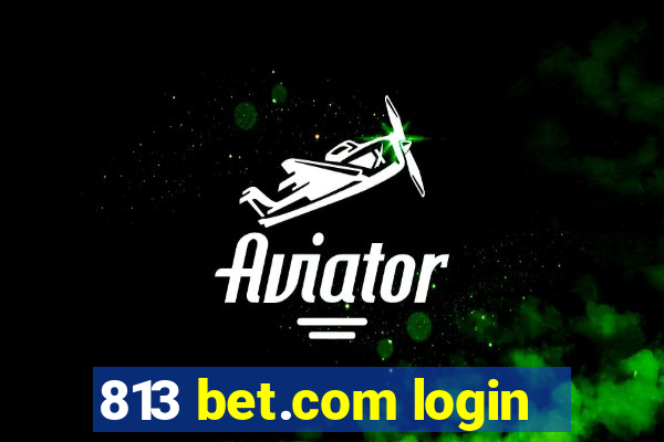 813 bet.com login