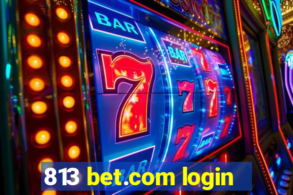 813 bet.com login