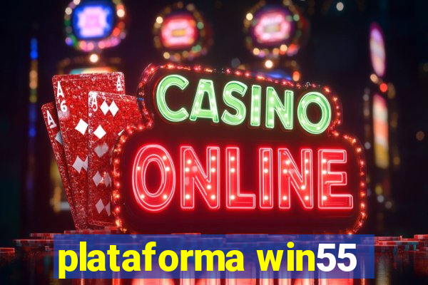 plataforma win55