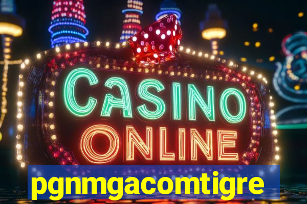 pgnmgacomtigre
