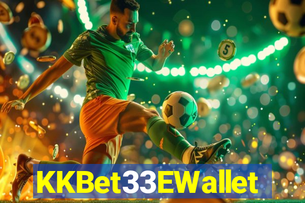 KKBet33EWallet
