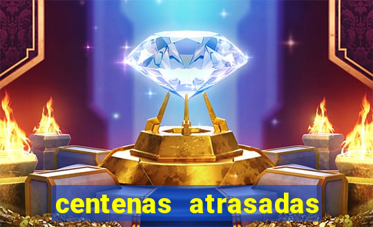 centenas atrasadas jogo do bicho