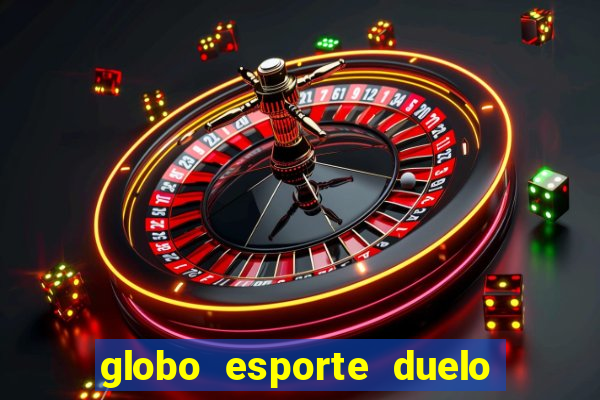 globo esporte duelo dos sonhos