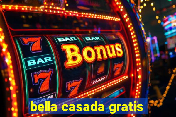 bella casada gratis