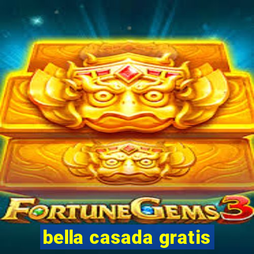 bella casada gratis