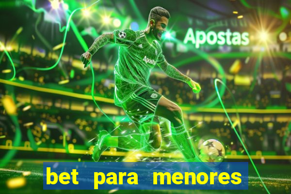 bet para menores de idade