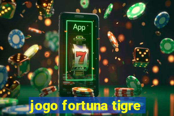 jogo fortuna tigre