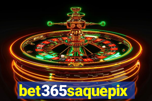 bet365saquepix