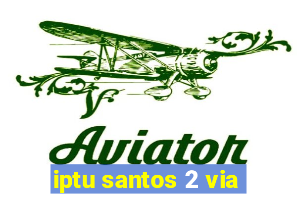 iptu santos 2 via