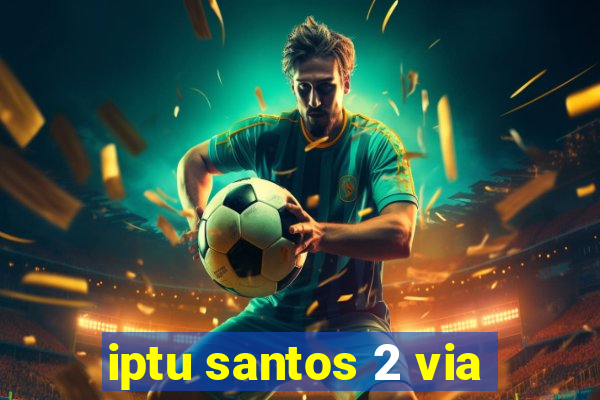 iptu santos 2 via