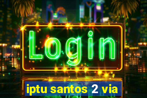 iptu santos 2 via