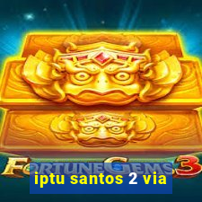 iptu santos 2 via