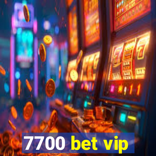 7700 bet vip