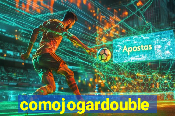 comojogardouble