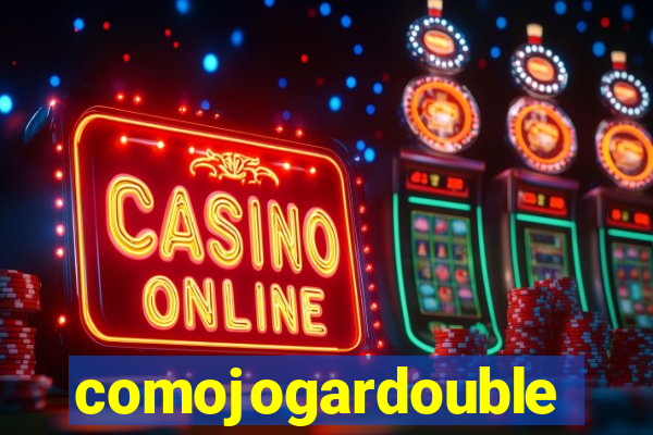 comojogardouble