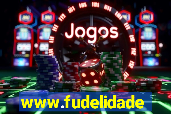 www.fudelidade