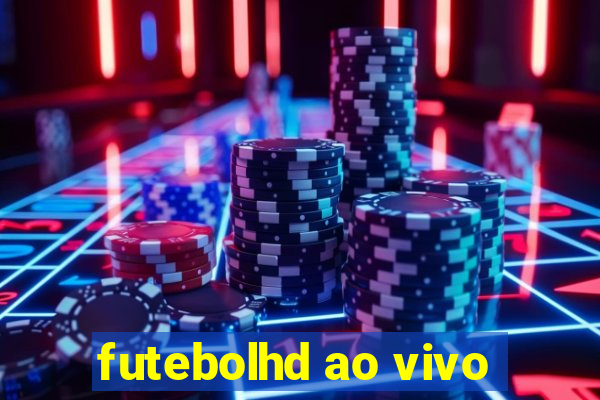 futebolhd ao vivo