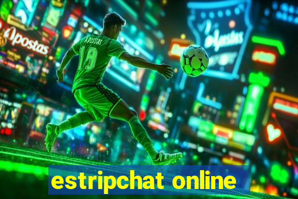 estripchat online