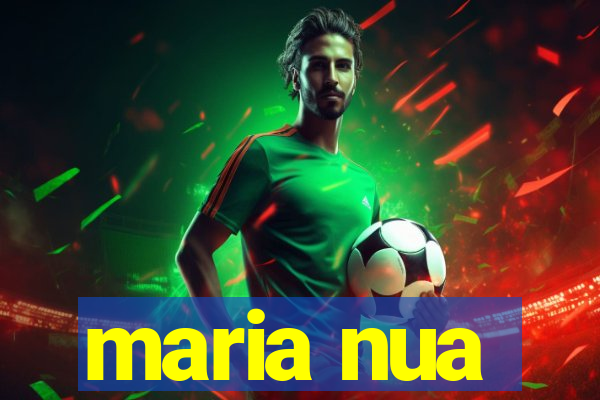 maria nua