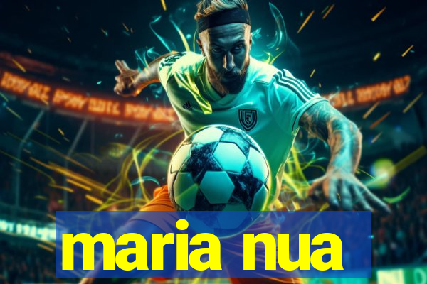 maria nua