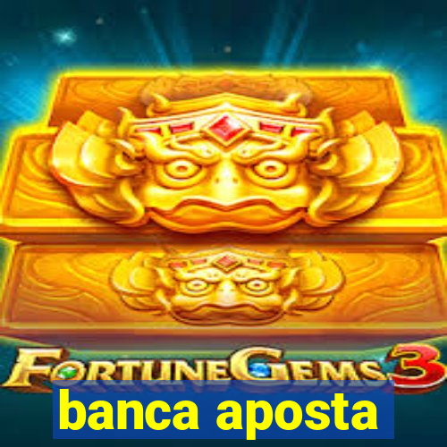 banca aposta