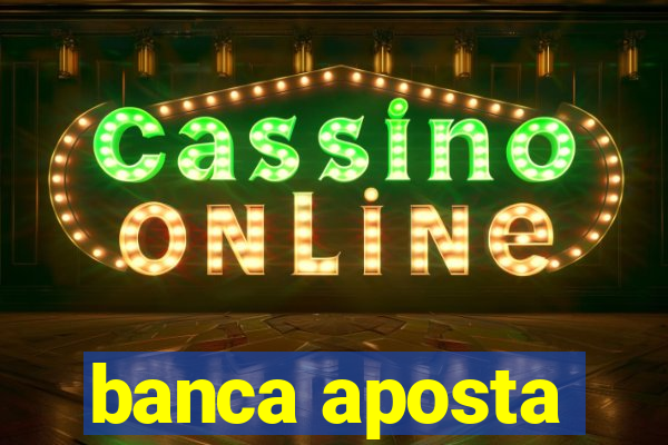 banca aposta