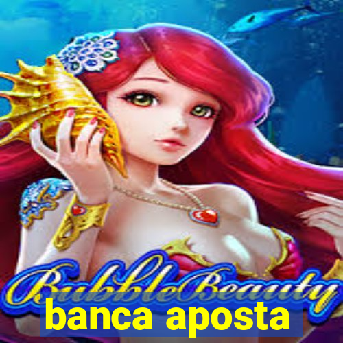 banca aposta