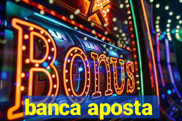 banca aposta